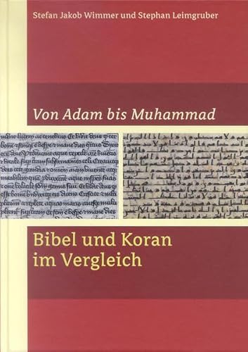 Von Adam bis Muhammad: Bibel und Koran im Vergleich von Katholisches Bibelwerk